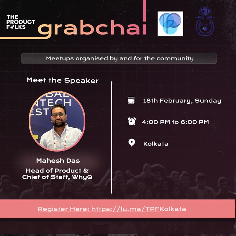 Cover Image for TPF X TPC, IIFT Kolkata GrabChai Offline Meetup
