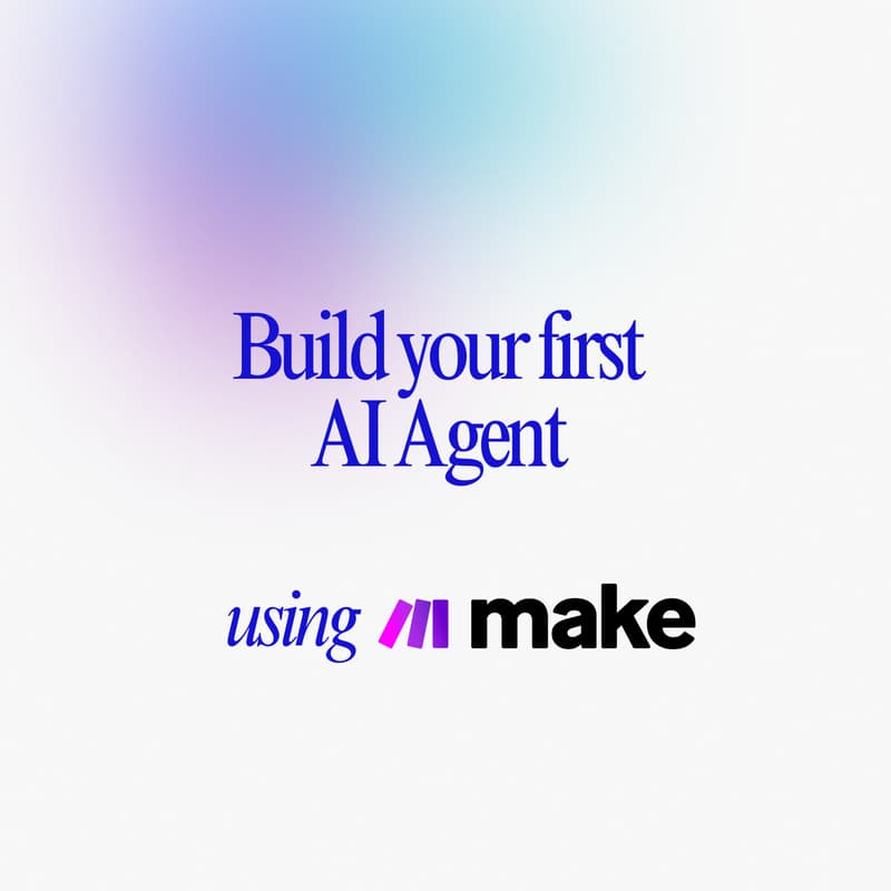 Cover Image for Hands-on Workshop: Build your first AI Agent with Make