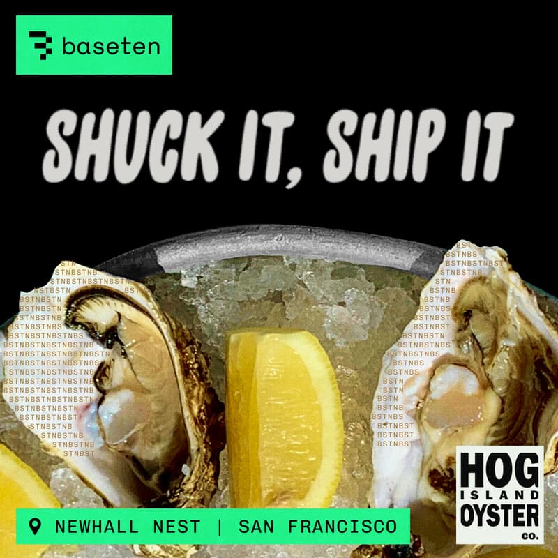 Cover Image for Shuck It, Ship It (Baseten x Hog Island Oyster)