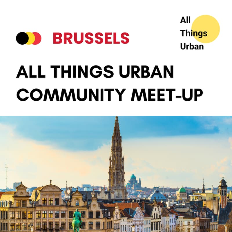 Cover Image for All Things Urban – Brussels Meetup for Urbanists