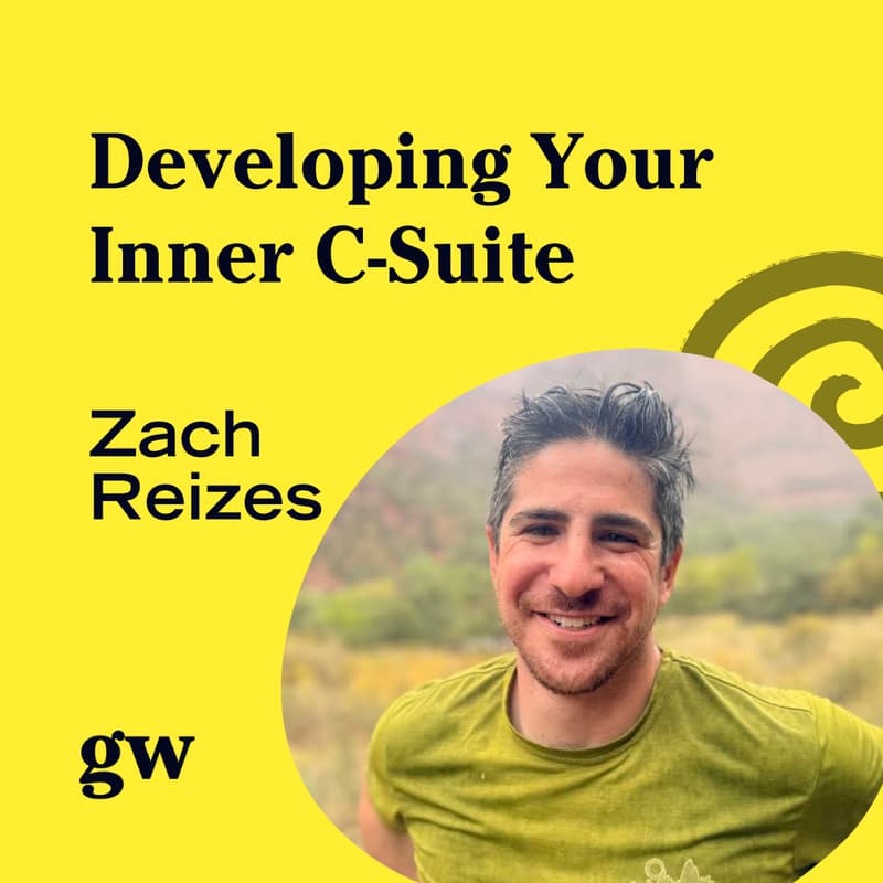 Cover Image for Developing Your Inner C-Suite - Zach Reizes