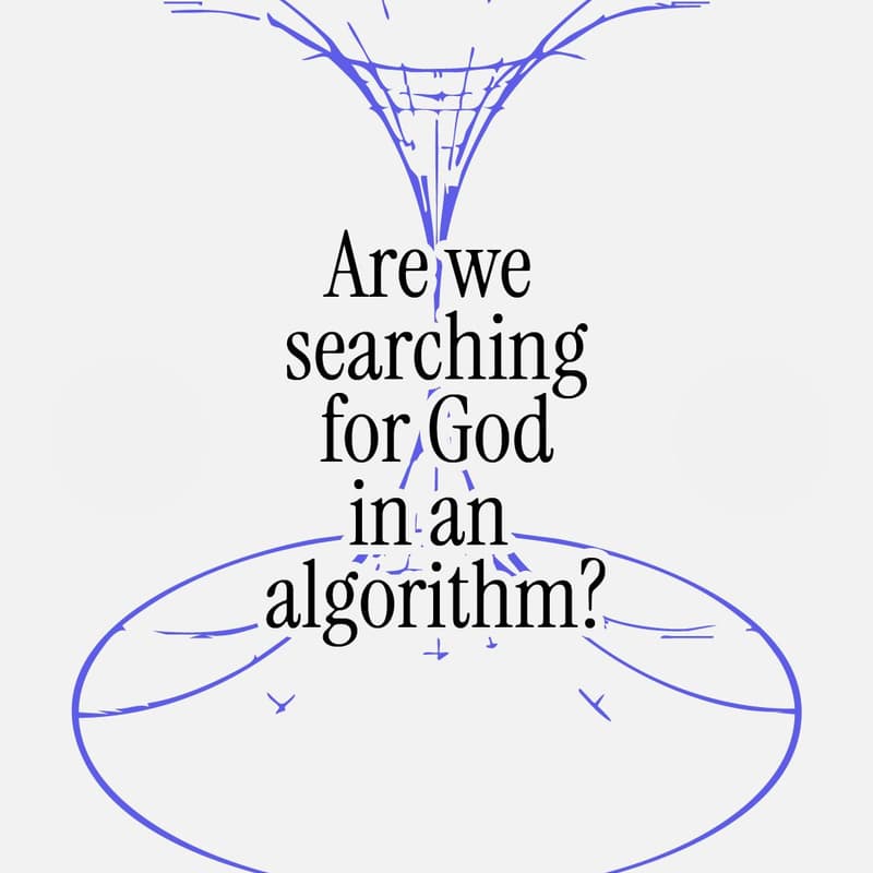 Cover Image for Are we searching for God in an algorithm?