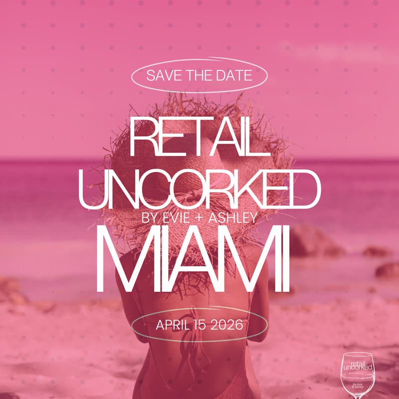 Cover Image for Retail Uncorked [by Evie + Ashley] Miami