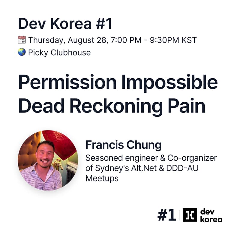 Cover Image for Dev Korea #1: Permission Impossible - Dead Reckoning Pain