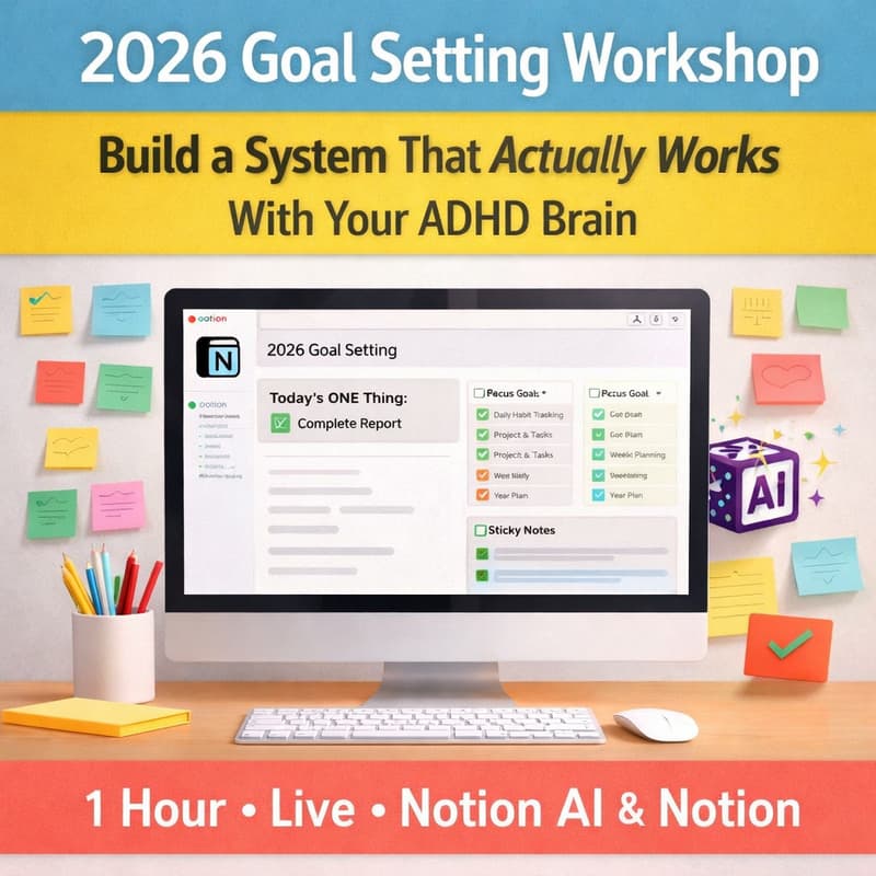 Cover Image for 2026 Goal Setting Workshop with Notion AI & Notion (ADHD Friendly)