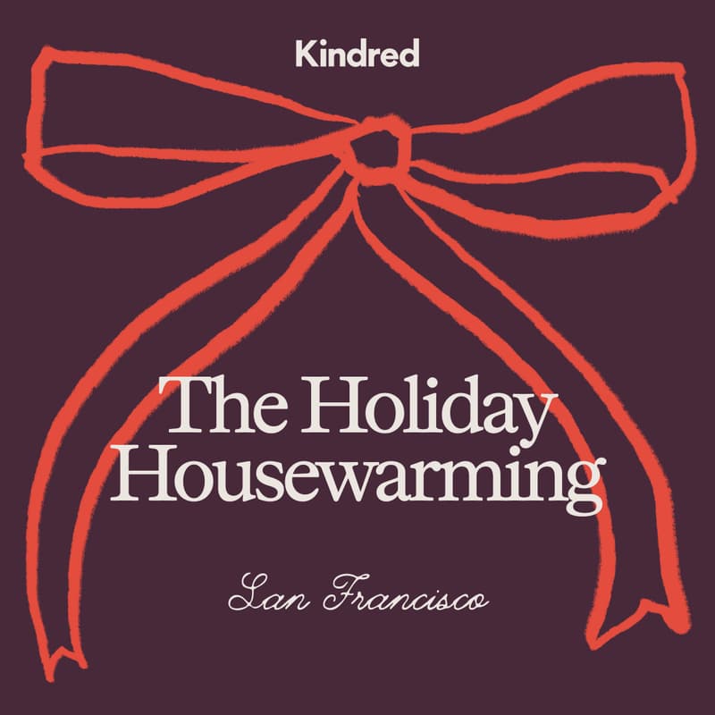 Cover Image for Kindred San Francisco: December Holiday Gathering