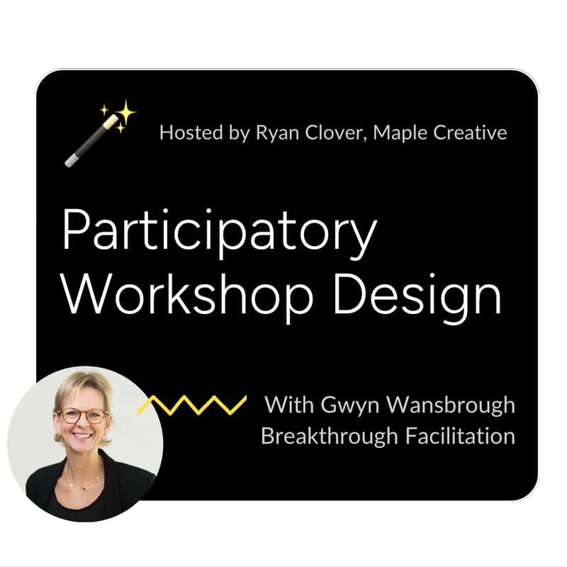 Cover Image for Participatory Workshop Design with Gwyn Wansbrough