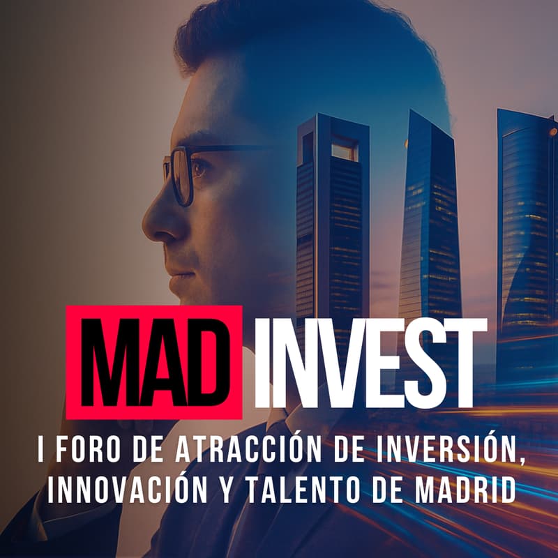 Cover Image for MADInvest. Foro de Inversión, Innovación y Talento de Madrid