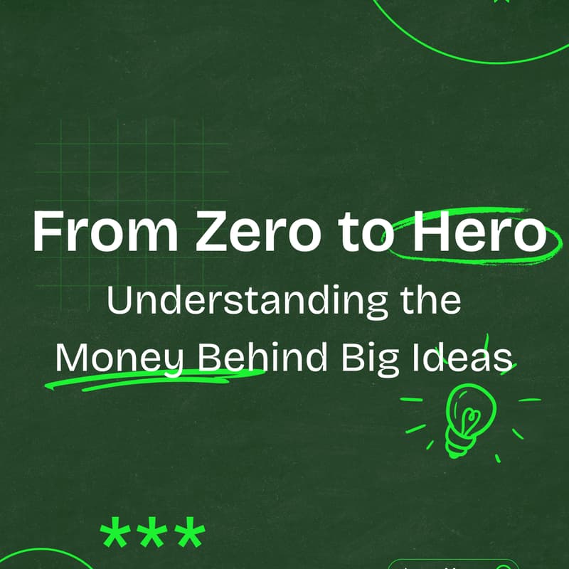 Cover Image for From Zero to Hero: Understanding the Money Behind Big Ideas
