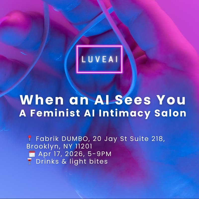 Cover Image for When an AI Sees You: A Women & Non-Binary Only Evening with LUVE AI