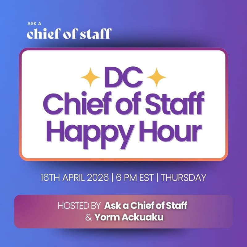 Cover Image for Ask a Chief of Staff: DC Happy Hour 🎊