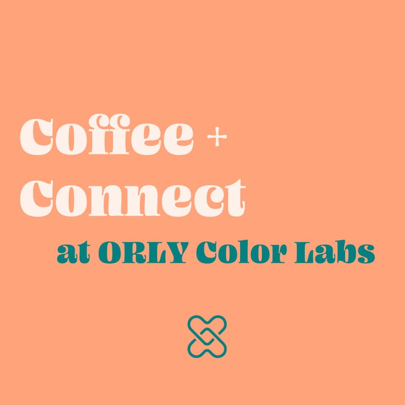 Cover Image for LA: Coffee + Connect @ORLY Color Labs