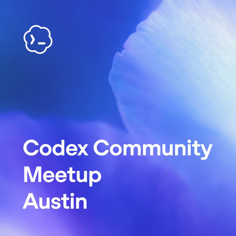 Cover Image for Codex Community × AI Collective Meetup – Austin