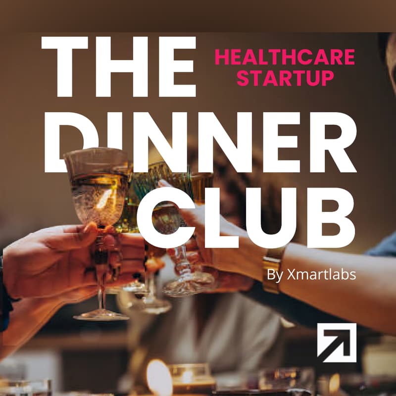 Cover Image for The Dinner Club: Scaling HealthTech Startups
