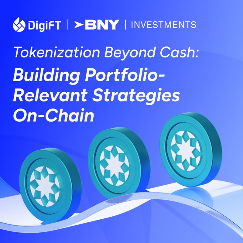 Cover Image for DigiFT x BNY Investments: Tokenization Beyond Cash - Building Portfolio-Relevant Strategies On-Chain