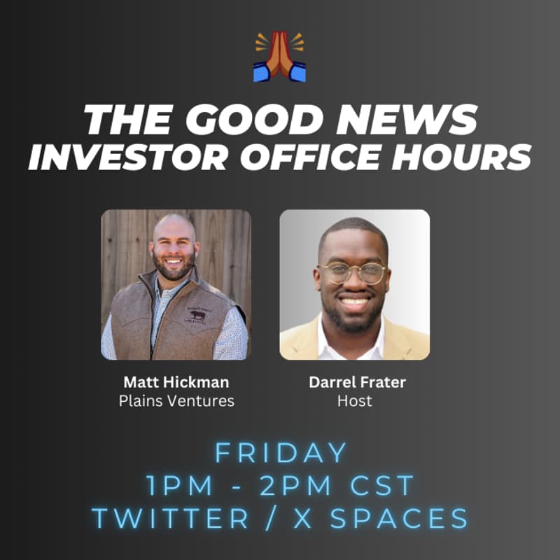Cover Image for The Good News - Investor Office Hours w/ Plains Ventures
