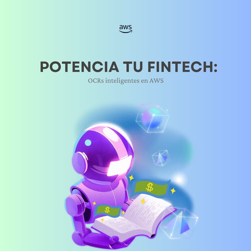 Cover Image for Potencia tu Fintech: OCRs inteligentes en AWS