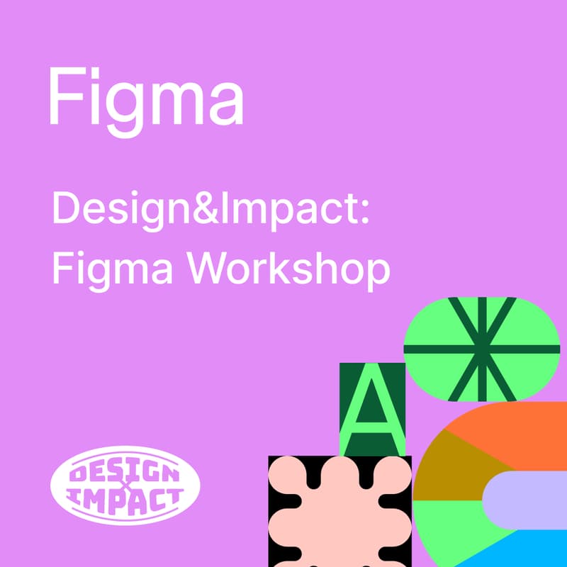 Figma x Design&Impact: Figma for Graphic Design Workshop · Luma