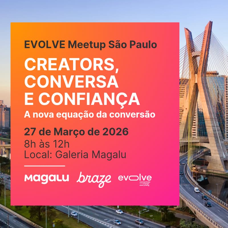 Cover Image for EVOLVE São Paulo — CREATORS, CONVERSA E CONFIANÇA: A nova equação da conversão.