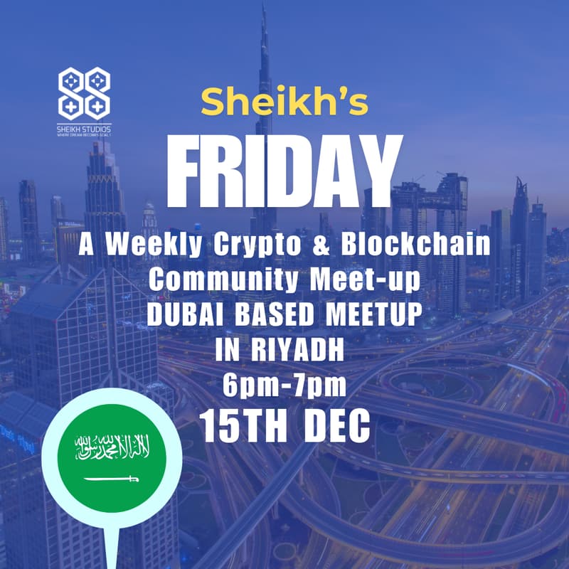 Cover Image for Sheikh’s Friday: A Weekly Crypto & Blockchain Community Meet-up