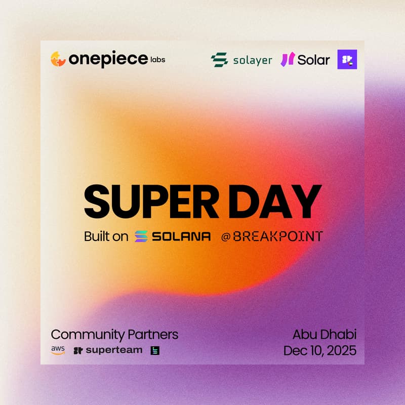Cover Image for OnePiece Labs x Solayer x Solar x Superteam UAE: Global Founder Showcase @ Breakpoint