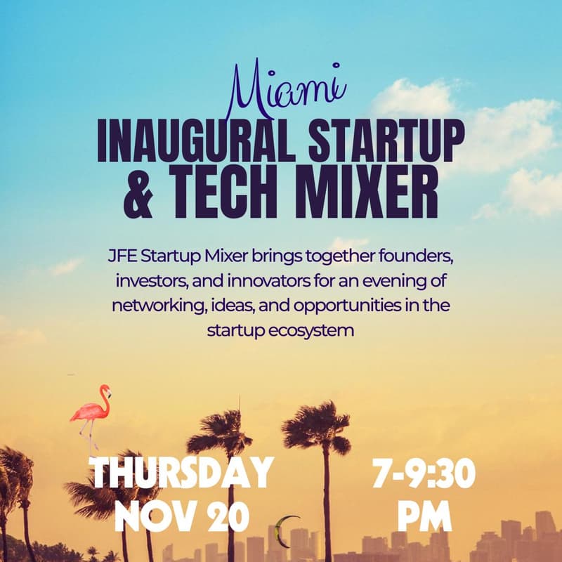 Cover Image for JFE MIAMI: Inaugural Startup & Tech Mixer