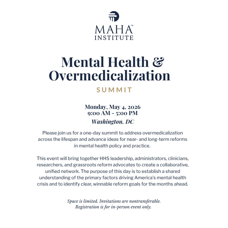 Cover Image for MAHA Institute: Mental Health and Overmedicalization Summit