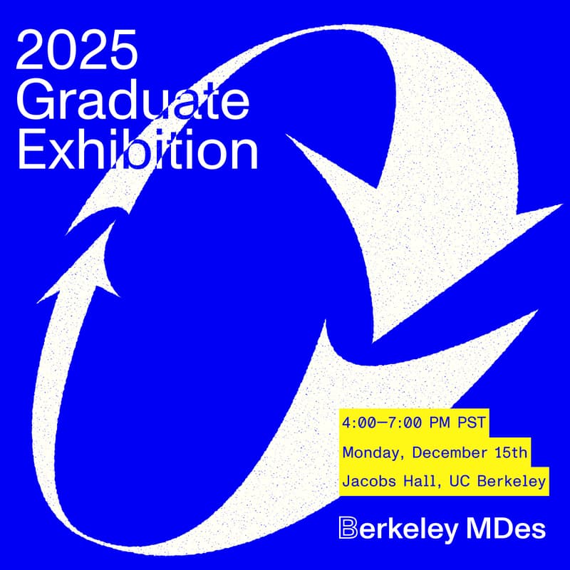 Cover Image for Berkeley Master of Design 2025 Graduate Exhibition