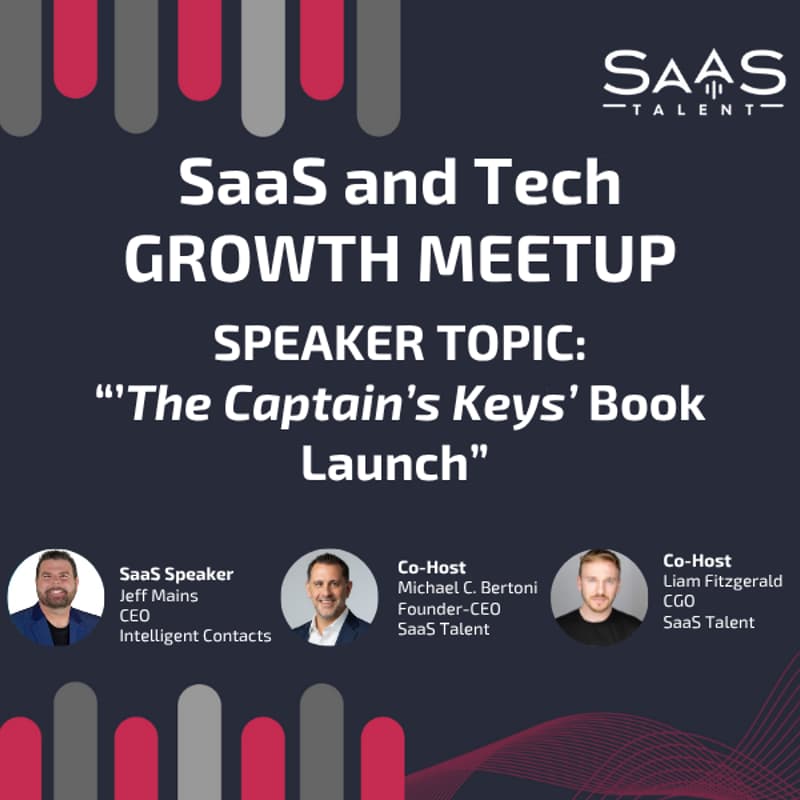 Cover Image for SaaS & Tech GROWTH Meetup – Jeff Mains -Investor/5x Founder/4x Exits/Book Launch