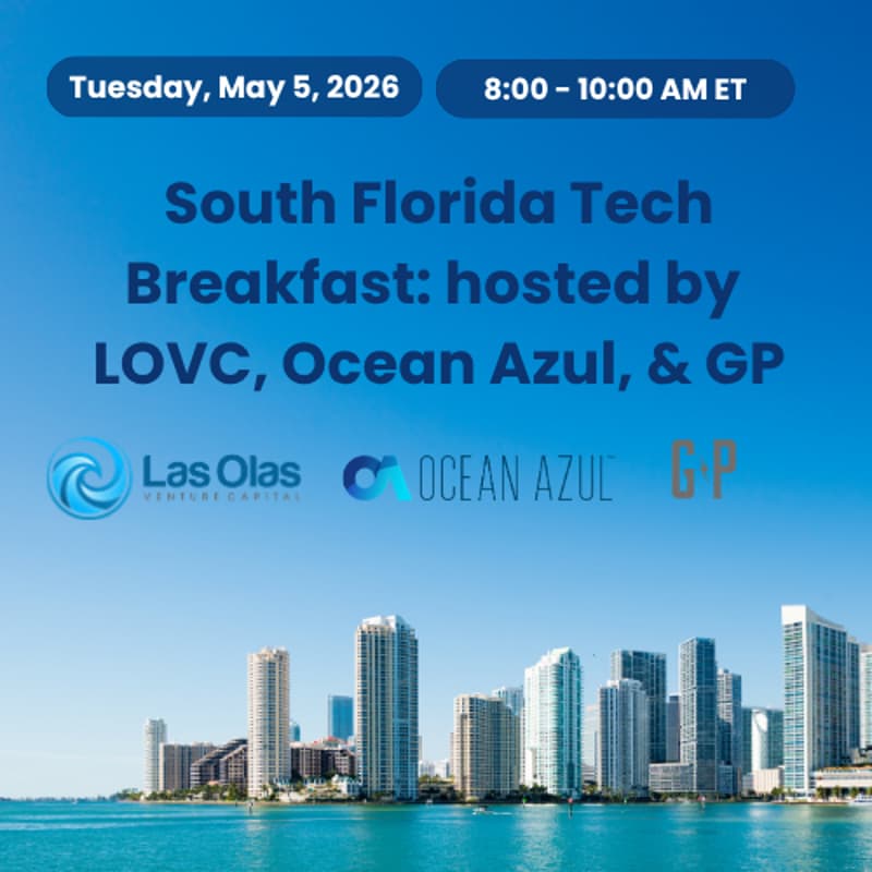 Cover Image for South Florida Tech Breakfast: hosted by LOVC, Ocean Azul, & GP