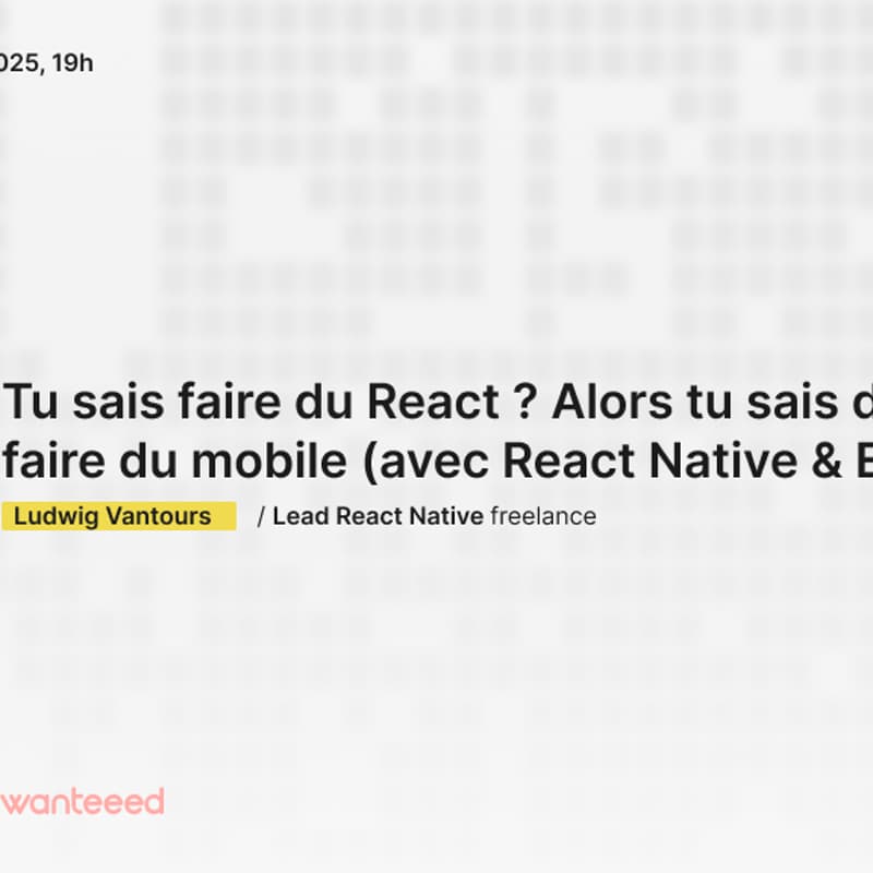 Cover Image for Tu sais faire du React ? Alors tu sais déjà faire du mobile (avec React Native & Expo)