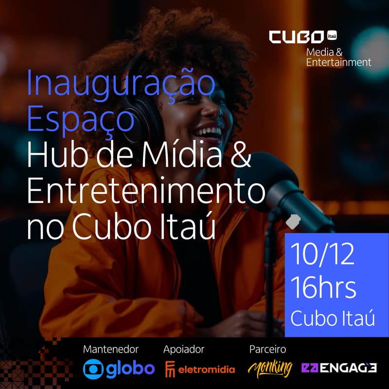 Cover Image for Inauguração Espaço - Hub de Mídia & Entretenimento no Cubo Itaú