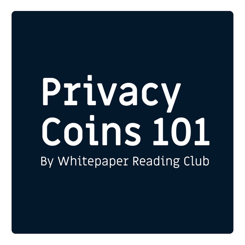 Cover Image for Whitepaper Reading: Privacy Coin 101