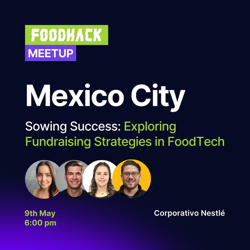 Cover Image for Mexico City FoodHack Meetup: Fundraising Strategies in FoodTech