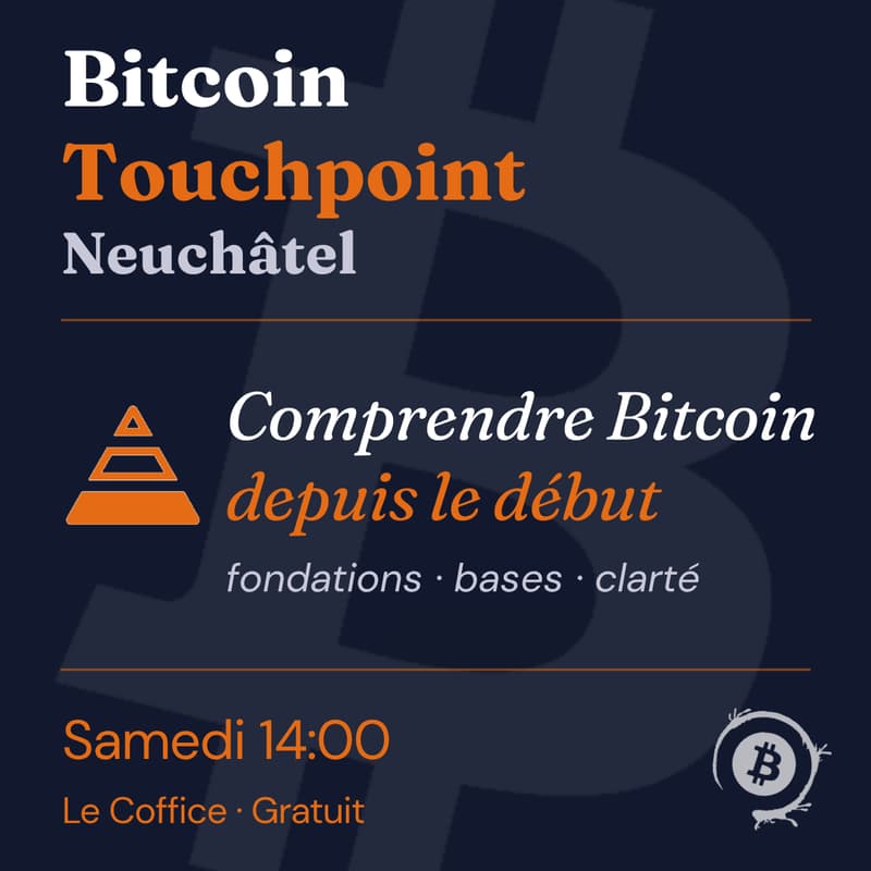 Cover Image for Bitcoin Touchpoint Neuchâtel - Comprendre Bitcoin depuis le début