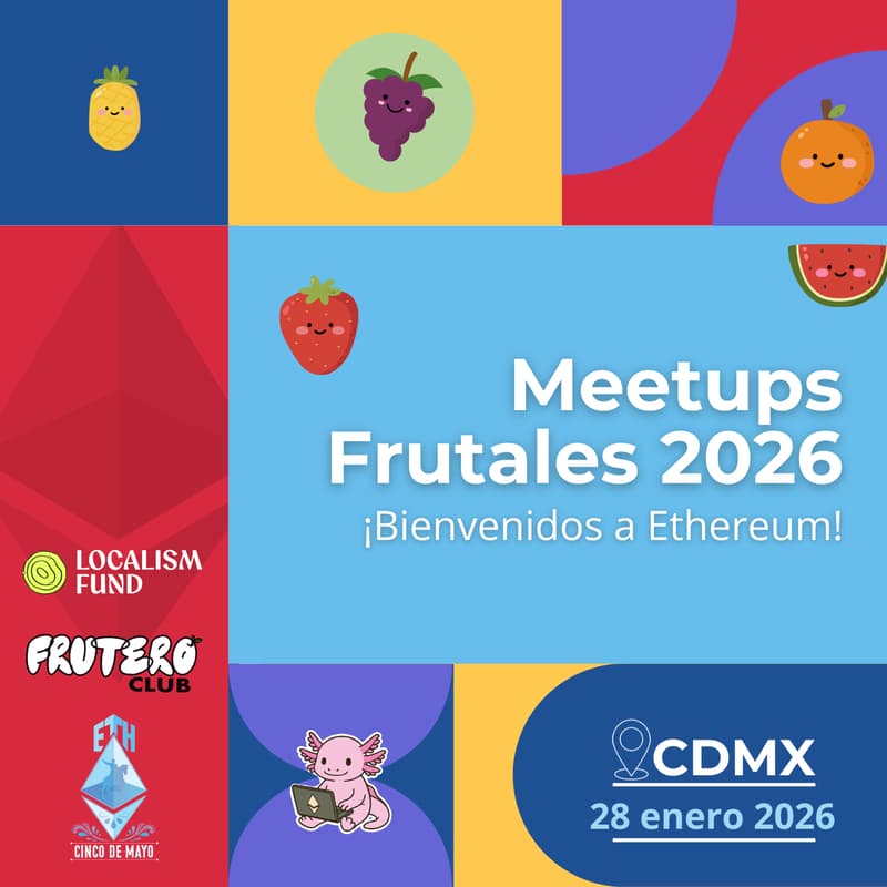 Cover Image for Meetups Frutales Q1 2026: ¡Bienvenidos a Ethereum! CDMX