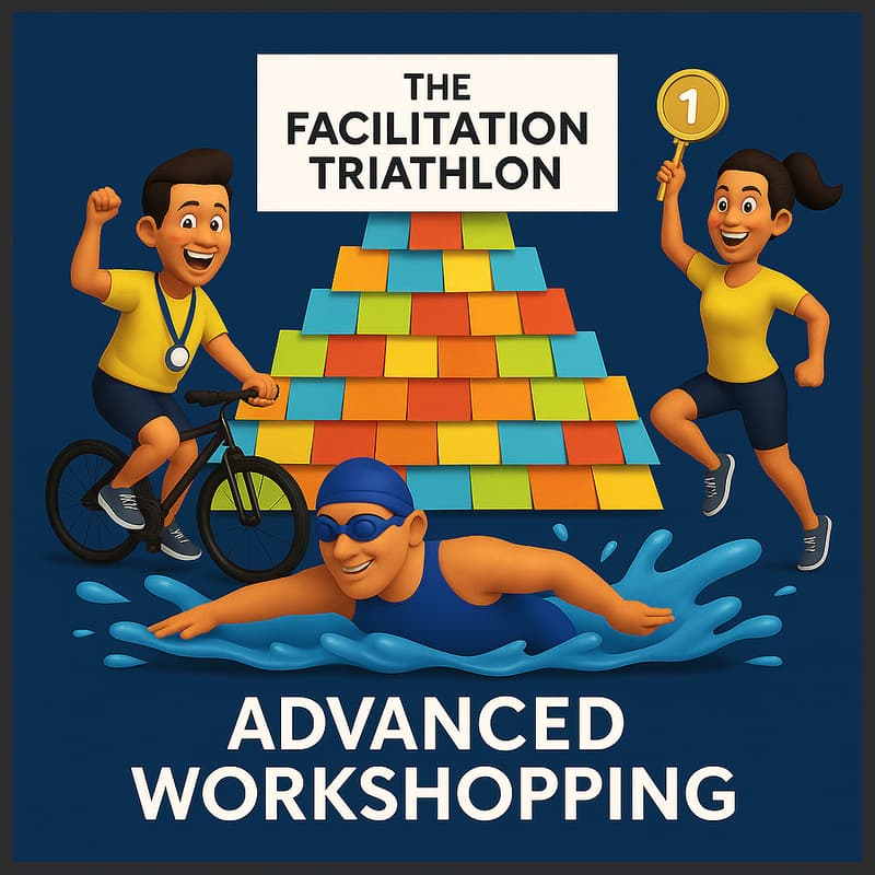 Cover Image for 🏅Advanced Workshopping: The Facilitation Triathlon🏅