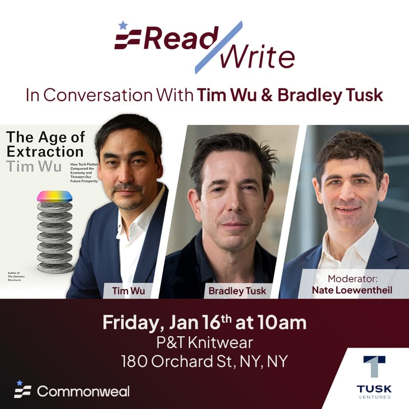 Cover Image for The Age of Extraction: In Conversation with Tim Wu and Bradley Tusk