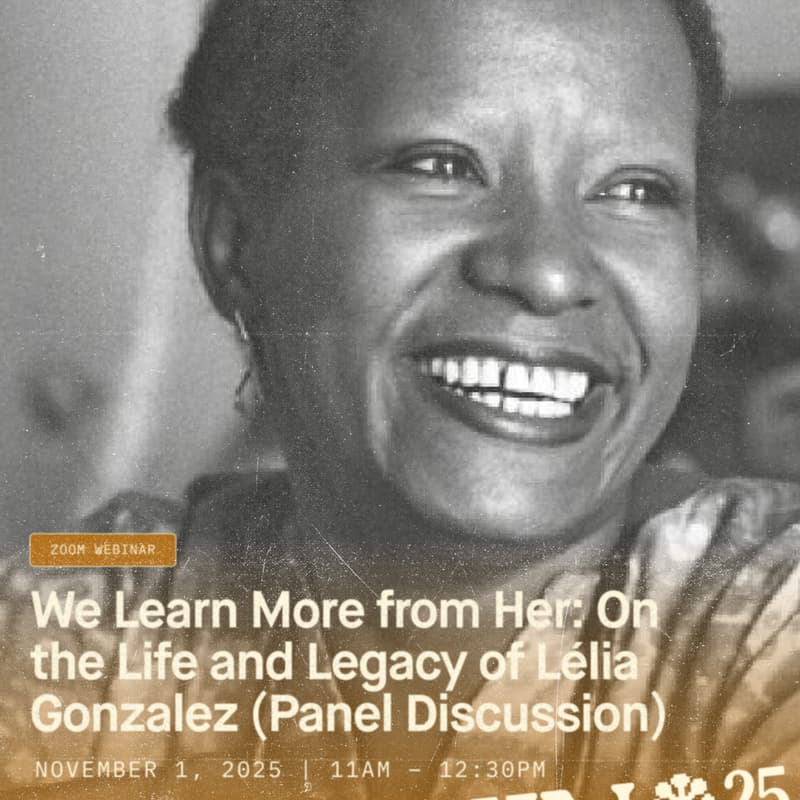 Cover Image for We Learn More from Her: On the Life and Legacy of Lélia Gonzalez (Virtual Panel)