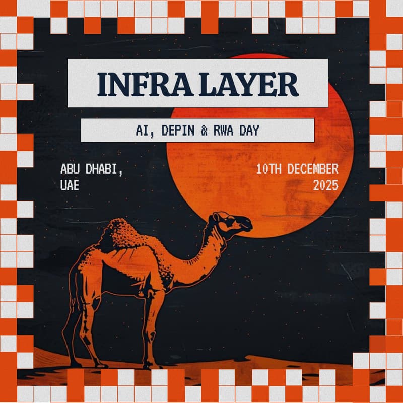 Cover Image for The Infra Layer | AI, DePIN & RWA Day | Abu Dhabi Edition 🇦🇪