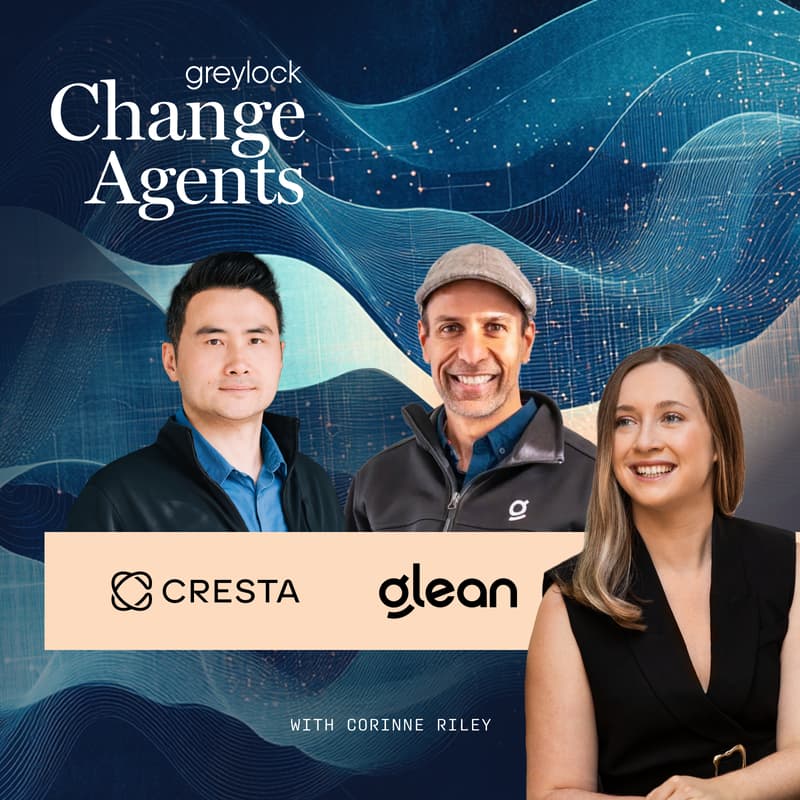 Cover Image for Greylock Change Agents: Enterprise-Grade Agents with Glean & Cresta