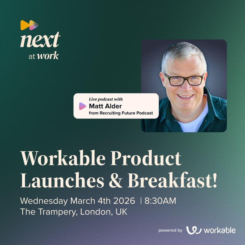 Cover Image for Next at Work: A Live Podcast with Matt Alder, Workable Product Launches, & Breakfast!