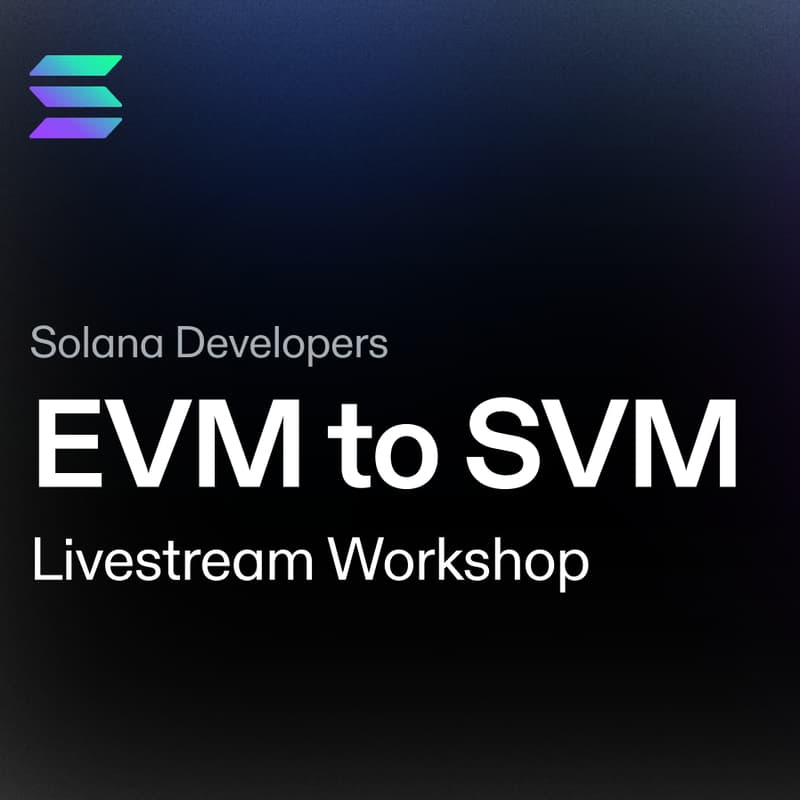 Cover Image for EVM to SVM Workshop (advanced 2)