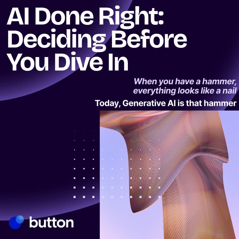 Cover Image for Button Lunch n' Learn Series Volume 2: AI Done Right: Deciding Before You Dive In