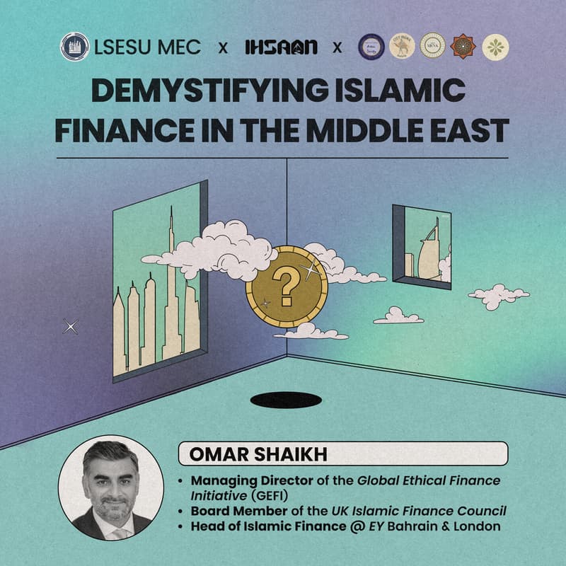 Cover Image for Demystifying Islamic Finance in the Middle East - IHSAAN x LSESU Middle East Careers
