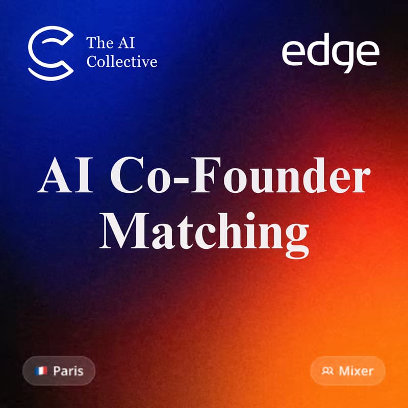 Cover Image for Co-Founder matching — powered by The AI Collective x EDGE
