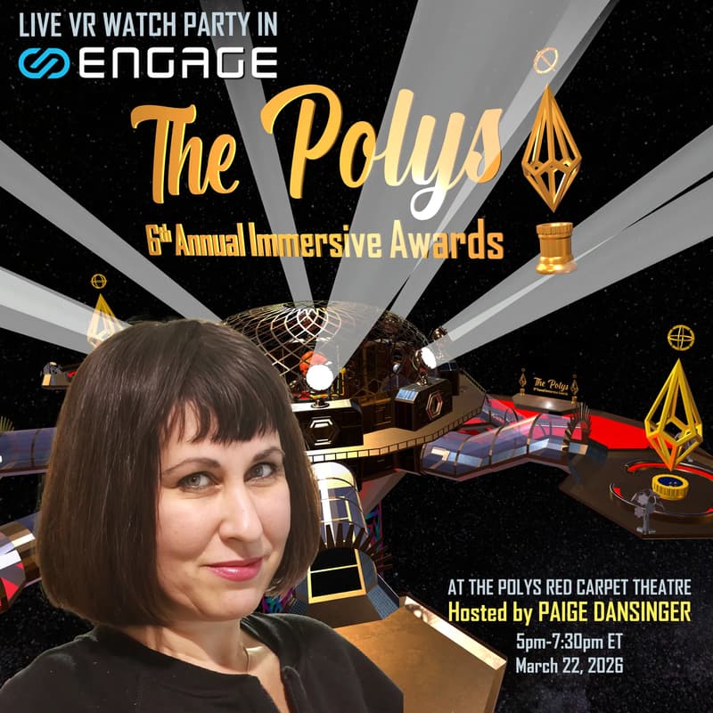 Cover Image for The Polys 6th Annual Immersive Awards LIVE VR WATCH PARTY - Hosted by Paige Dansinger at The Polys Red Carpet Theatre in ENGAGE
