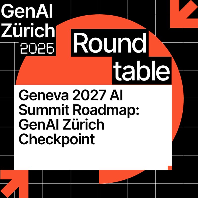 Cover Image for Geneva 2027 AI Summit Roadmap: GenAI Zürich Checkpoint (invite-only)