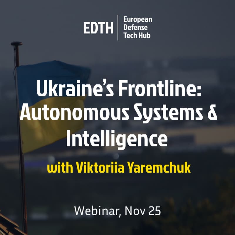 Cover Image for EDTH x Viktoriia Yaremchuk – Autonomous Systems and Intelligence on Ukraine’s Frontline: Myths and Reality
