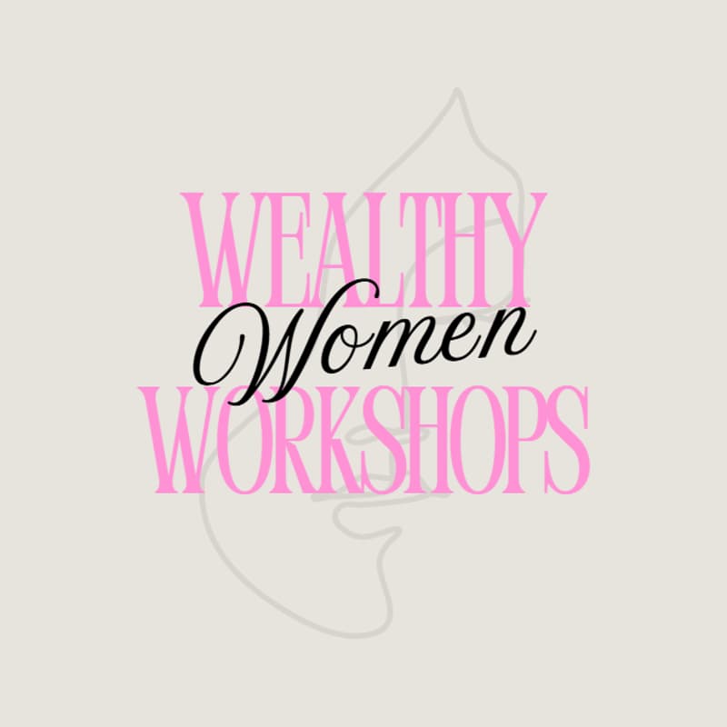 Cover Image for Wealthy Women Workshops- In-Person & Virtual Option (Feb. 21st, 26th, Mar. 21st & 26th)